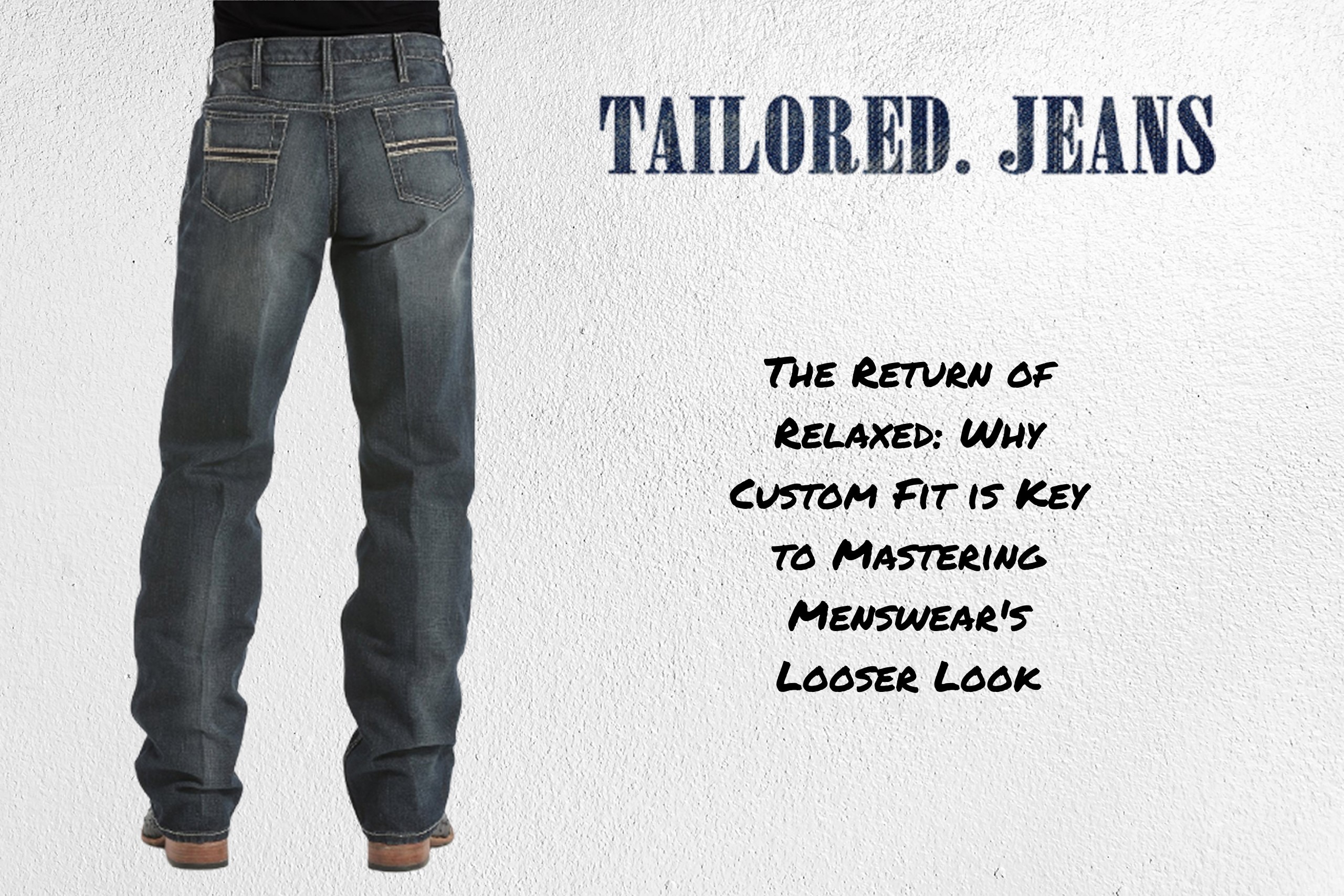 The Return of Relaxed: Why Custom Fit is Key to Mastering Menswear’s Looser Look