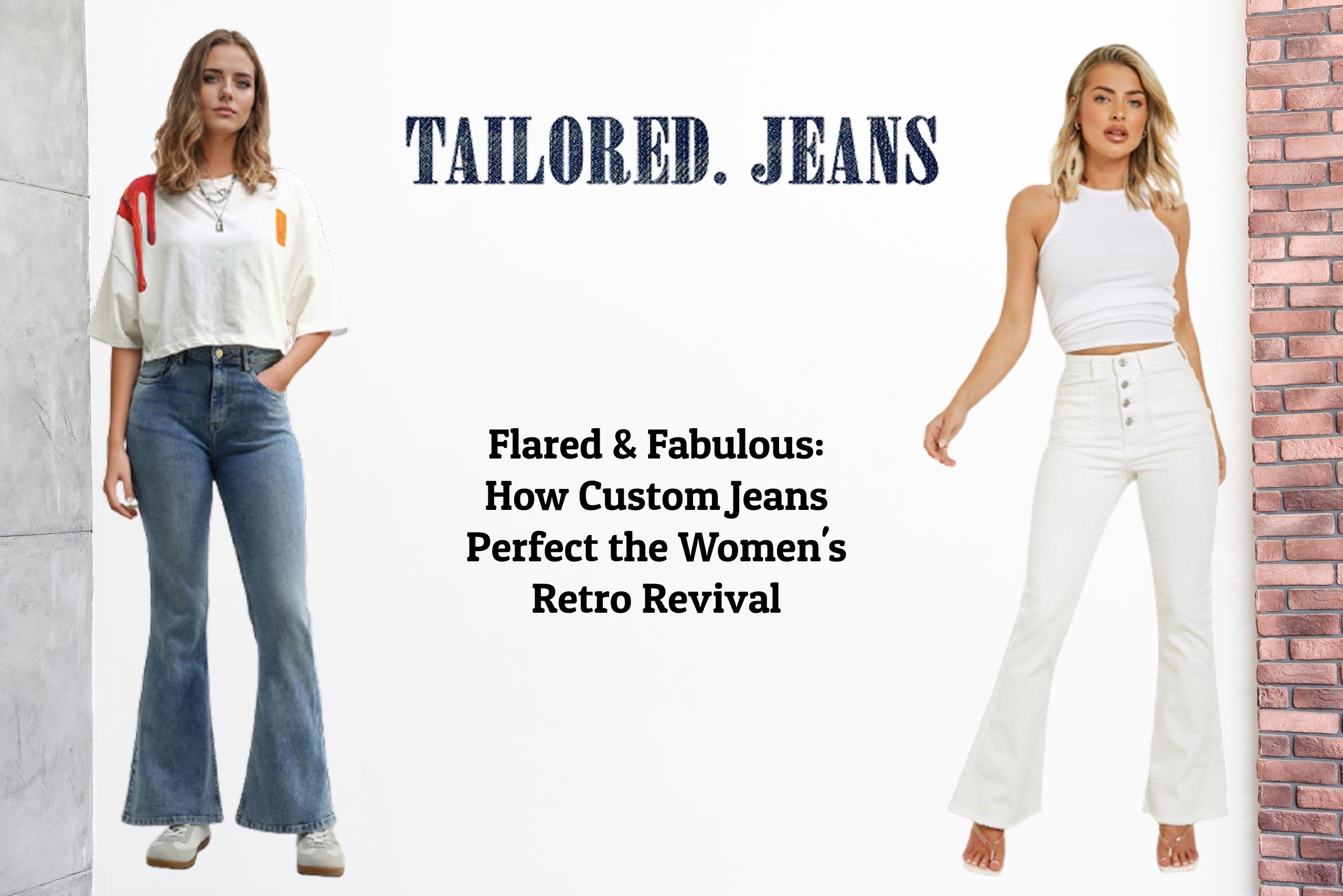 Flared &amp; Fabulous: How Custom Jeans Perfect the Women’s Retro Revival